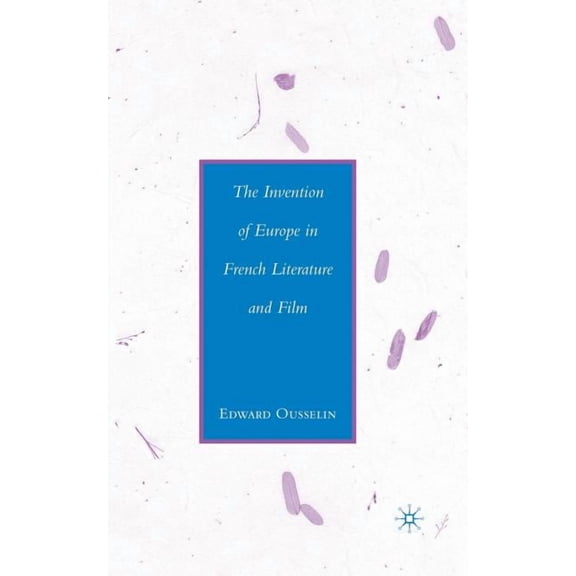 The Invention of Europe in French Literature and Film, (Paperback)