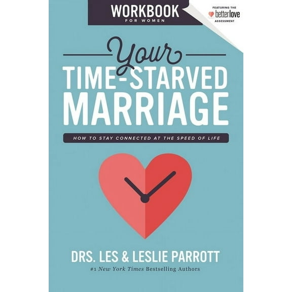 Your Time-Starved Marriage Workbook for Women: How to Stay Connected at the Speed of Life, (Paperback)
