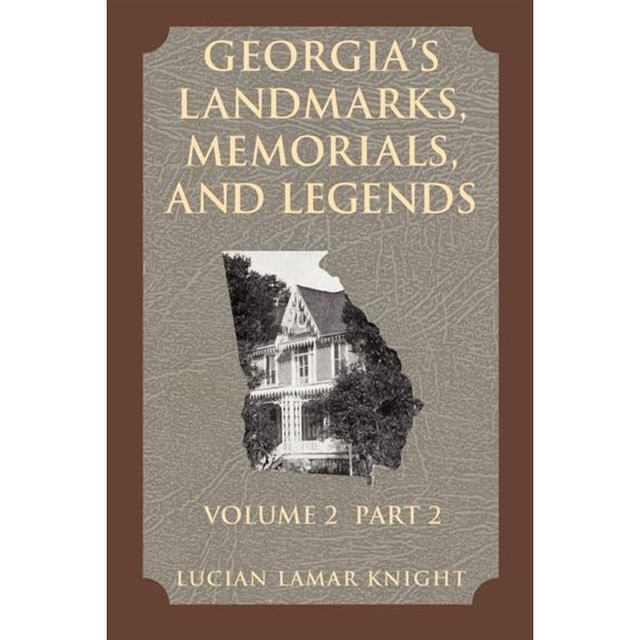 Georgia's Landmarks, Memorials, and Legends Volume 2, Part 2, (Paperback)