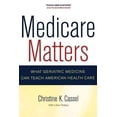 thumbnail image 1 of Medicare Matters, Christine K. Cassel Paperback, 1 of 2