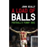 A Load of Balls : Football's Funny Side, Used [Hardcover]