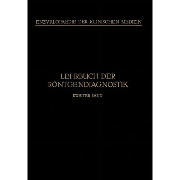 Enzyklopaedie Der Klinischen Medizin Lehrbuch Der RÃ¶ntgendiagnostik, (Paperback)
