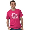 thumbnail image 5 of Stay Positive Inspirational Quote Men's Graphic T Shirt Tees Brisco Brands L, 5 of 6