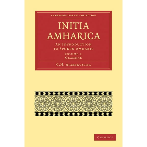 Initia Amharica : An Introduction to Spoken Amharic (Paperback)