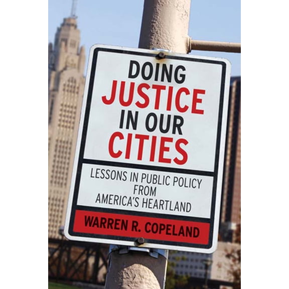 Pre-Owned Doing Justice in Our Cities: Lessons in Public Policy from America's Heartland (Paperback) 0664232299 9780664232290