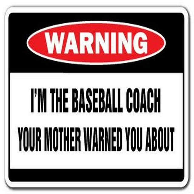 SignMission D-5-Z-BASEBALL COACH 5 x 7 in. Warning Decal - I Am the Baseball Coach