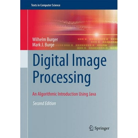 Digital Image Processing : An Algorithmic Introduction Using