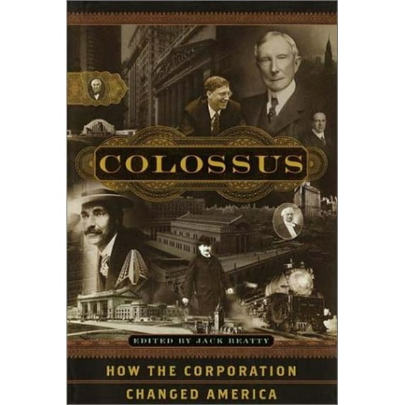 Pre-Owned Colossus: How the Corporation Changed America (Hardcover) 0767903528 9780767903523