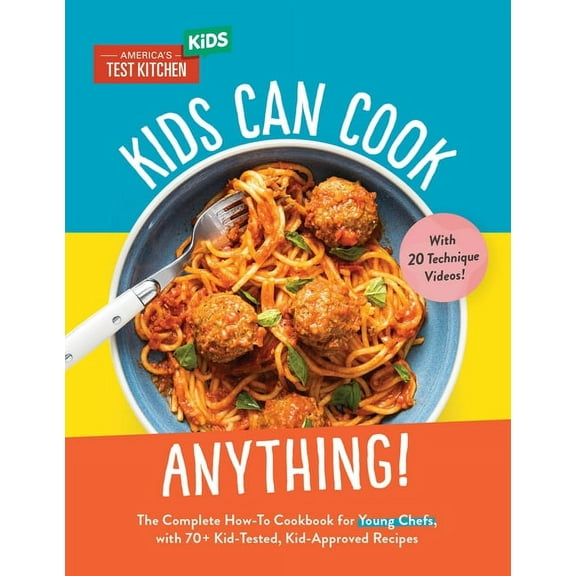 Young Chefs Kids Can Cook Anything!: The Complete How-To Cookbook for Young Chefs, with 75 Kid-Tested, Kid-Approved Recipes, (Hardcover)