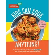 Young Chefs: Kids Can Cook Anything!: The Complete How-To Cookbook for Young Chefs, with 75 Kid-Tested, Kid-Approved Recipes (Hardcover)