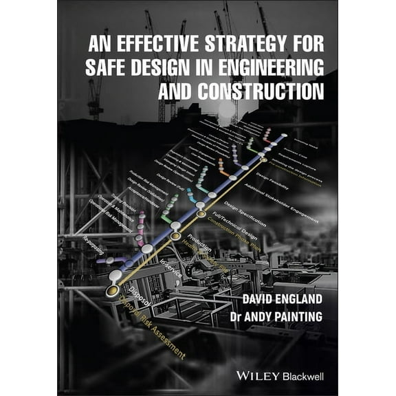 An Effective Strategy for Safe Design in Engineering and Construction, (Hardcover)