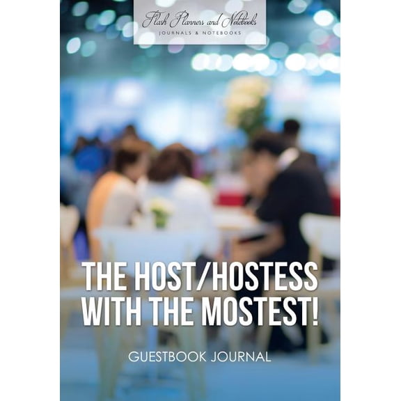 The Host / Hostess with the Mostest! Guestbook Journal (Paperback)