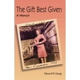 thumbnail image 1 of Pre-Owned The Gift Best Given: A Memoir (Paperback) 1734757205 9781734757200, 1 of 1