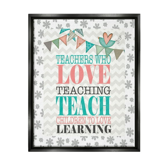 Stupell Teach Children To Love Learning Uplifting Phrase Inspirational Painting Black Floater Framed Art Print Wall Art