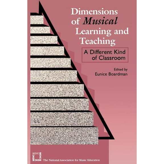 Dimensions of Musical Learning and Teaching: A Different Kind of Classroom, (Paperback)
