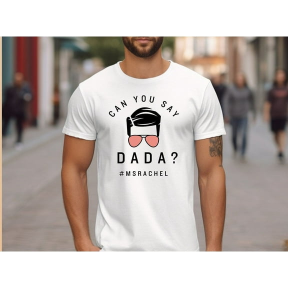 Can You Say Dada T-Shirt Ms Rachel Fan Gift