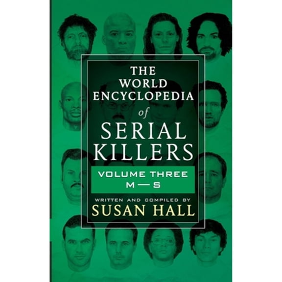Pre-Owned The World Encyclopedia Of Serial Killers: Volume Three M-S (Paperback) 1952225345 9781952225345