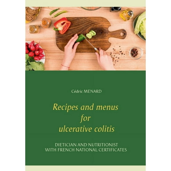 Recipes and menus for ulcerative colitis, (Paperback)