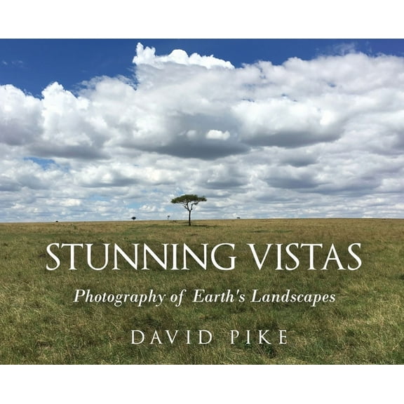 Stunning Vistas: Photography of Earth's Landscapes, (Hardcover)