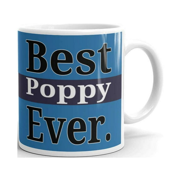 Best Poppy Ever Grandpa Gifts Coffee Tea Ceramic Mug Office Work Cup Gift 11 oz