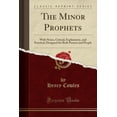 thumbnail image 1 of The Minor Prophets : With Notes, Critical, Explanatory, and Practical, Designed for Both Pastors and People (Classic Reprint), 1 of 1