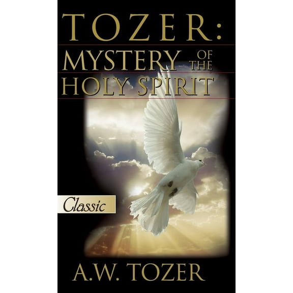 Tozer: Mystery Of The Holy Spirit (Hardcover)
