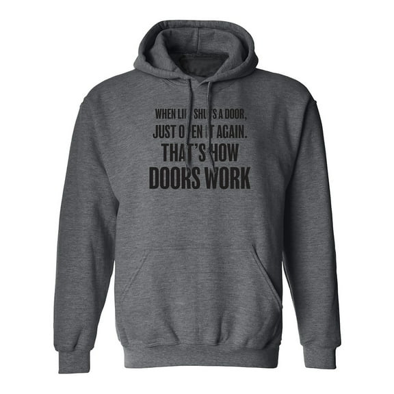 When Life Shuts A Door. . Open It Adult Hooded Sweatshirt