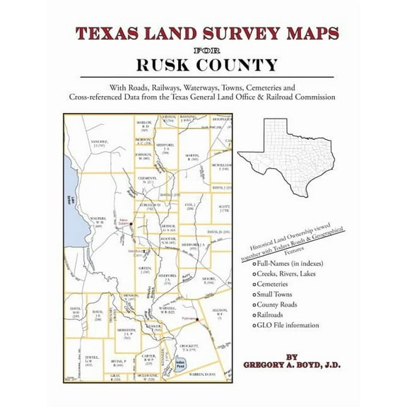Texas Land Survey Maps for Rusk County (Paperback) by Gregory a Boyd J D