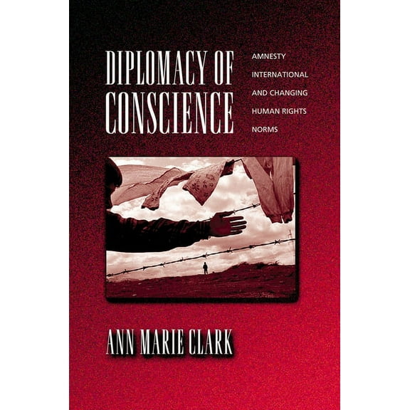 Diplomacy of Conscience: Amnesty International and Changing Human Rights Norms, (Paperback)