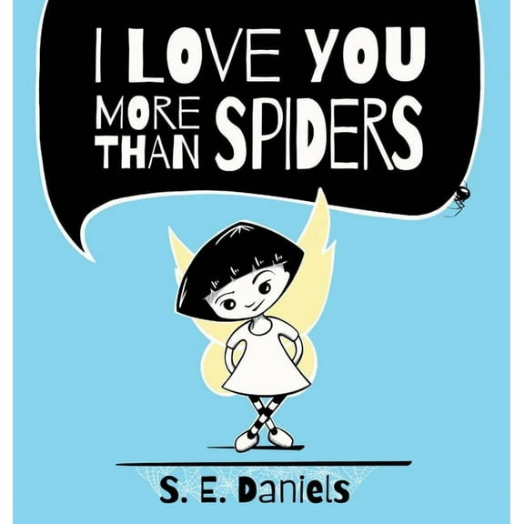 I Love You More Than Spiders, (Hardcover)