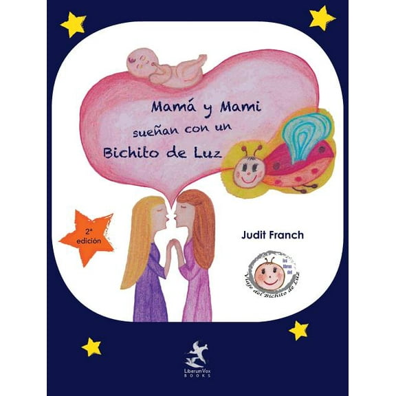 Mamá y Mami sueñan con un Bichito de Luz, (Hardcover)