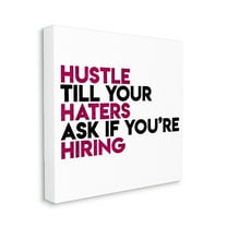 Stupell Industries Hustle Till Haters Hire Motivational Phrase Pink Text Canvas Wall Art by Milli Villa