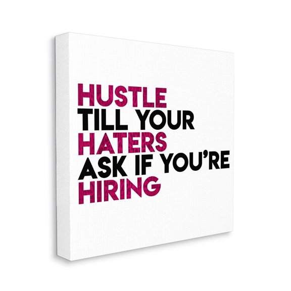 Stupell Industries Hustle Till Haters Hire Motivational Phrase Pink Text Canvas Wall Art by Milli Villa