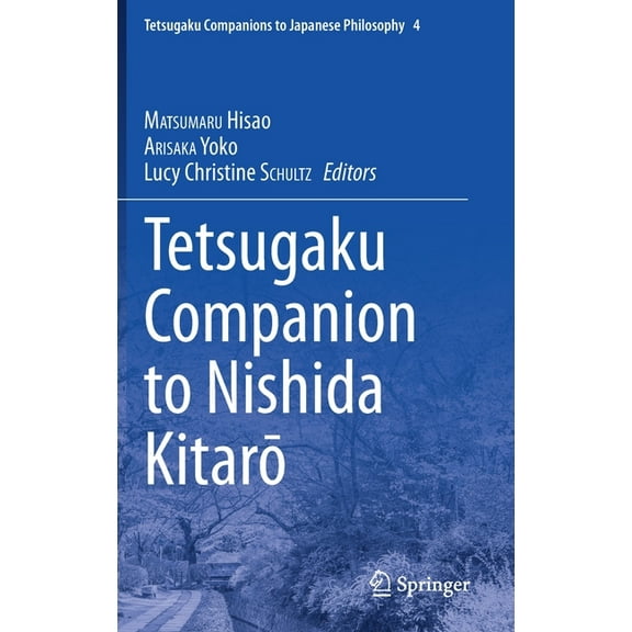 Tetsugaku Companions to Japanese Philoso Tetsugaku Companion to Nishida Kitarō, Book 4, (Hardcover)