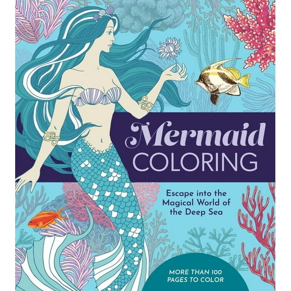 Chartwell Coloring Books Mermaid Coloring: Escape Into the Magical World of the Deep Sea - More Than 100 Pages to Color, (Paperback)