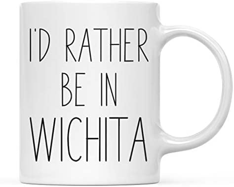 I'd Rather Be in Wichita Mug, Cute Wichita KS Coffee Cup, Wichita