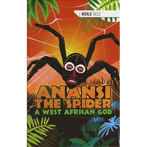 Anansi The Spider A West African God