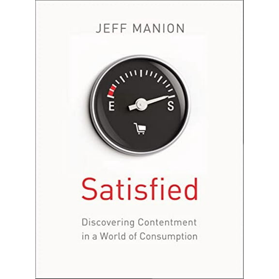 Pre-Owned Satisfied: Discovering Contentment in a World of Consumption, 9780310328353, 0310328357, Paperback,
