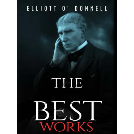 Elliott O'Donnell: The Best Works - eBook