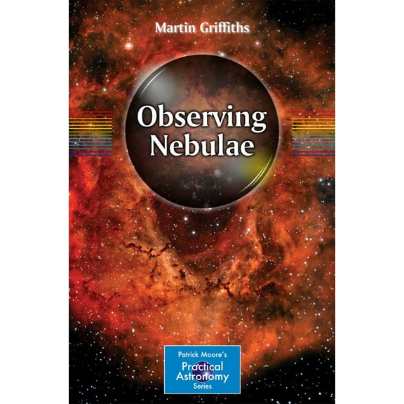 Patrick Moore Practical Astronomy Observing Nebulae, (Paperback)