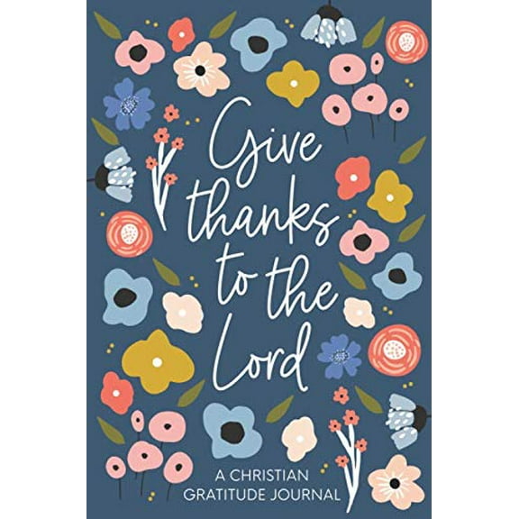 Pre-Owned Christian Gratitude Journal for Women: Give Thanks to the Lord: A 52 Week Inspirational Guide to More Prayer and Less Stress, 9781948209694, 1948209691, Paperback,