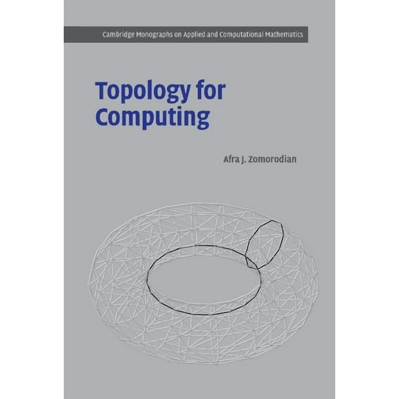 Cambridge Monographs on Applied and Comp Topology for Computing, Book 16, (Hardcover)