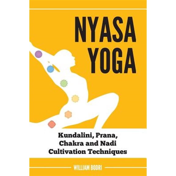Pre-Owned Nyasa Yoga: Kundalini, Prana, Chakra and Nadi Cultivation Techniques Paperback