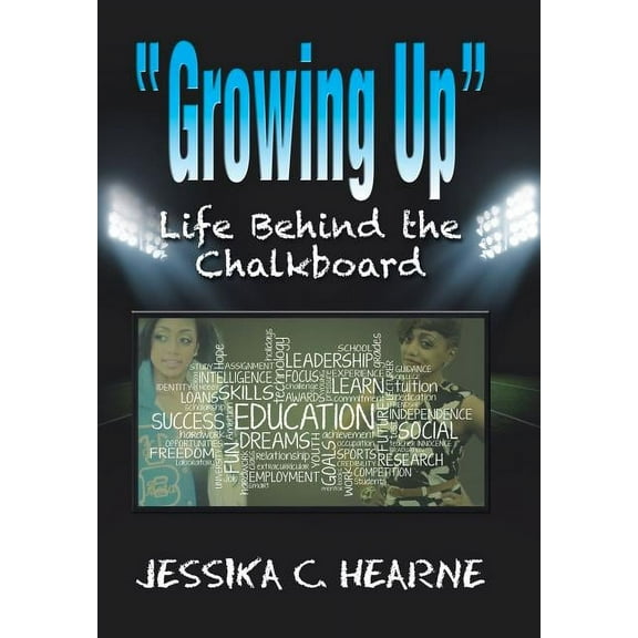 Growing Up: Life Behind the Chalkboard (Hardcover)