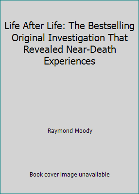 Pre-Owned Life After Life: The Bestselling Original Investigation That Revealed Near-Death Experiences (Paperback) 006242890X 9780062428905