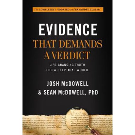 Evidence That Demands a Verdict : Life-Changing Truth for a Skeptical (Destination Truth Best Evidence)