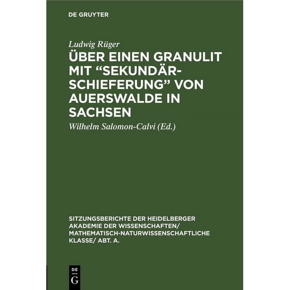 Sitzungsberichte Der Heidelberger Akadem Ãber einen Granulit mit "SekundÃ¤rschieferung" von Auerswalde in Sachsen, Book 1930, (Hardcover)