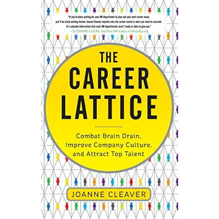 Pre-Owned The Career Lattice: Combat Brain Drain, Improve Company Culture, and Attract Top Talent (Hardcover) 0071791698 9780071791694