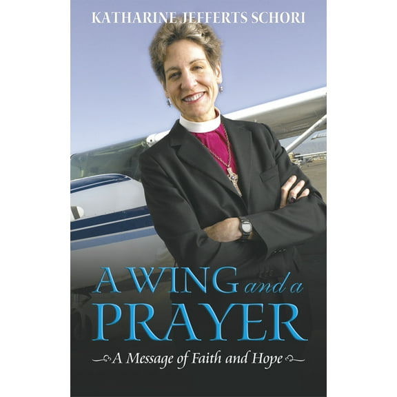 A Wing and a Prayer: A Message of Faith and Hope, (Paperback)