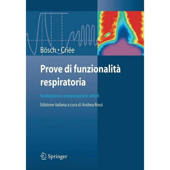 Prove Di Funzionalità Respiratoria: Realizzazione, Interpretazione, Referti, (Paperback)